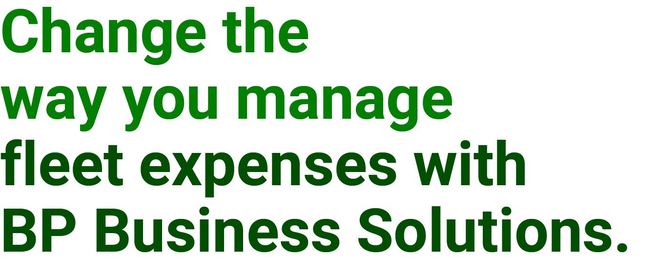 Change the way you manage fleet expenses with BP Business Solutions.